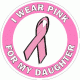 I Wear Pink For My Daughter Breast Cancer Decal