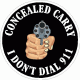 Concealed Carry I Don't Dial 911 Decal