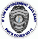 If Law Enforcement Was Easy EMT's Could Do It Decal