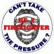 Can't Take The Pressure Be A Firefighter Decal
