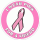 I Wear Pink For a Friend Breast Cancer Decal