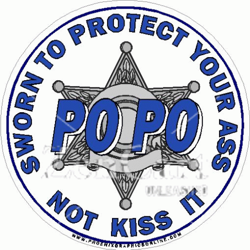 PO PO Sworn To Protect Your Ass Not Kiss It Decal
