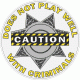 CAUTION Does Not Play Well With Criminals Decal