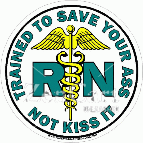 RN Trained To Save Your Ass Not Kiss It Decal