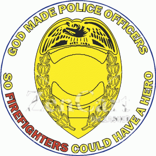 God Made Police Officers So Firefightes Could Have A Hero Decal