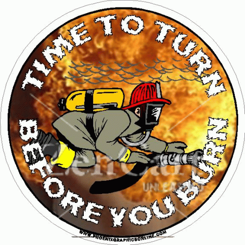 Time To Turn Before You Burn Decal