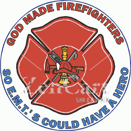 God Made Firefighters So E.M.T.\'s Could Have A Hero Decal