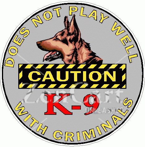 CAUTION K-9 Does Not Play Well With Criminals Decal