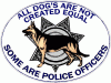 All Dogs Are Not Created Equal Some Are Police Officers Decal