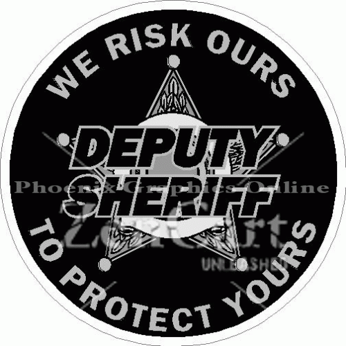 Deputy Sheriff We Risk Ours To Protect Yours Decal
