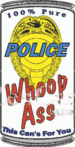 A Can Of Police Whoop Ass Decal