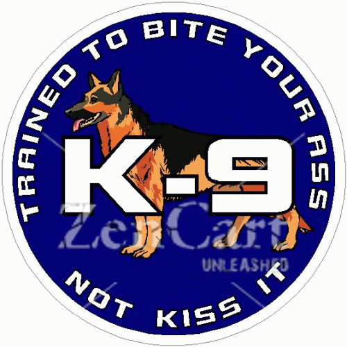 K-9 Trained To Bite Your Ass Decal