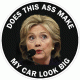 Hillary Does This Ass Make My Car Look Big Decal
