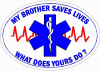 My Brother Saves Lives What Does Yours Do? Decal