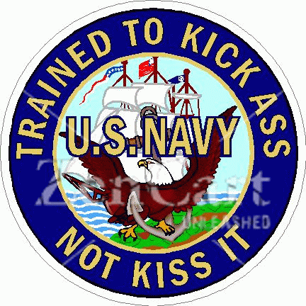 U.S. Navy Trained To Kick Ass Not Kiss It Decal