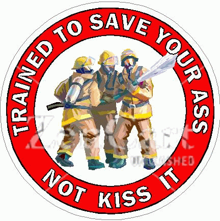 Trained To Save Your Ass Not Kiss It Firefighters Decal