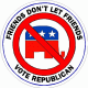 Friends Don't Let Friends Vote Republican Decal