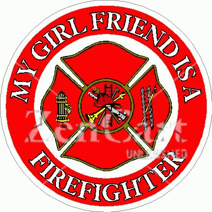 My Girl Friend Is A Firefighter Decal