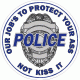 Police Our Job's To Protect Your Ass Not Kiss It Decal