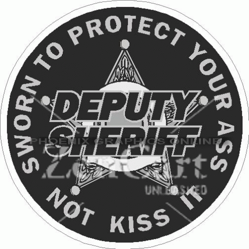 Deputy Sheriff Sworn To Protect Your Ass Decal