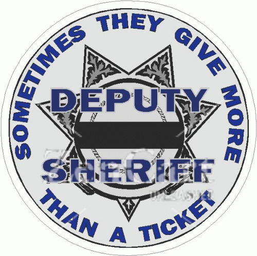 Deputy Sheriff Sometimes They Give More Decal