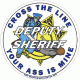 Cross The Line Your Ass Is Mine Deputy Sheriff Decal