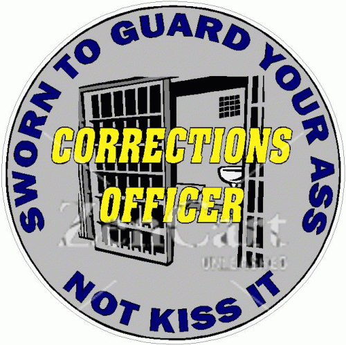 Corrections Officer Sworn To Guard Your Ass Decal