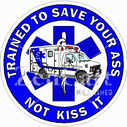 Trained To Save Your Ass Not Kiss It Ambulance Decal