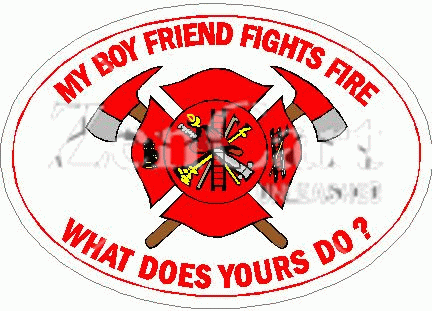 My Boy Friend Fights Fire What Does Yours Do? Decal