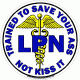 LPN Trained To Save Your Ass Not Kiss It Decal