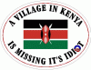 A Village In Kenya Is Missing It's Idiot Decal